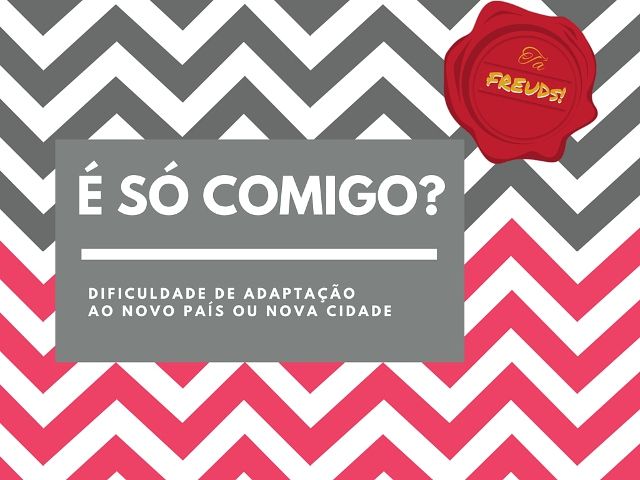 Dificuldade de adaptação: tem algo de errado comigo?